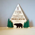 Be Strong & Courageous - Joshua 1:9 wall art sign
