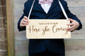 Too late to run here she comes Wedding Sign