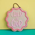 Child of God colour pop plaque