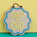 Child of God colour pop plaque
