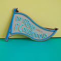 Be Strong & Courageous colour flag