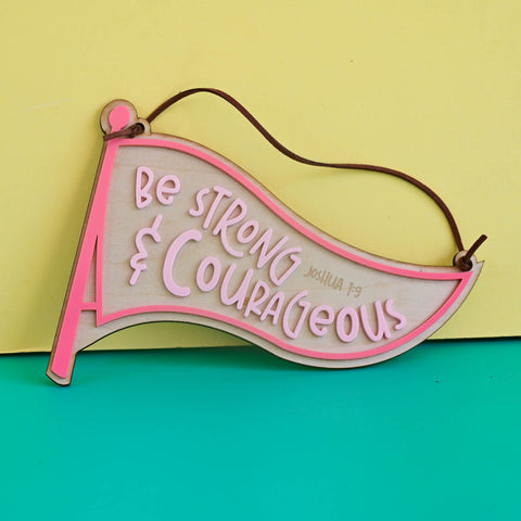 Be Strong & Courageous colour flag