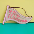 Be Strong & Courageous colour flag