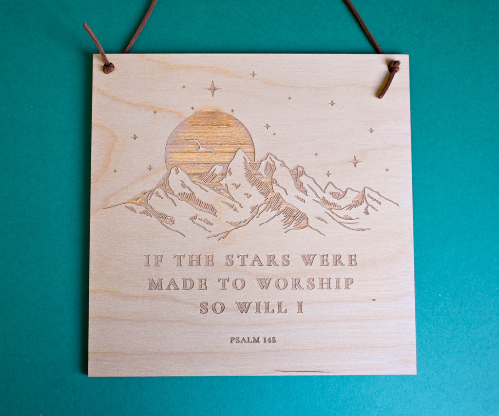 If the stars were made to worship wooden wall sign
