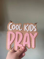 Cool Kids Pray colour pop signs