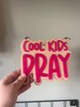 Cool Kids Pray colour pop signs