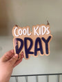 Cool Kids Pray colour pop signs