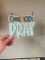 Cool Kids Pray colour pop signs