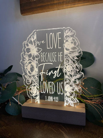 1 John 4:19 We love because He first loved us light design - Birch and Tides