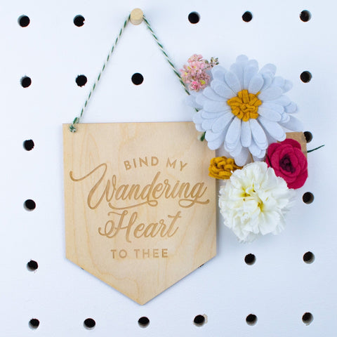 Bind my wandering heart engraved Wooden Banner - Birch and Tides