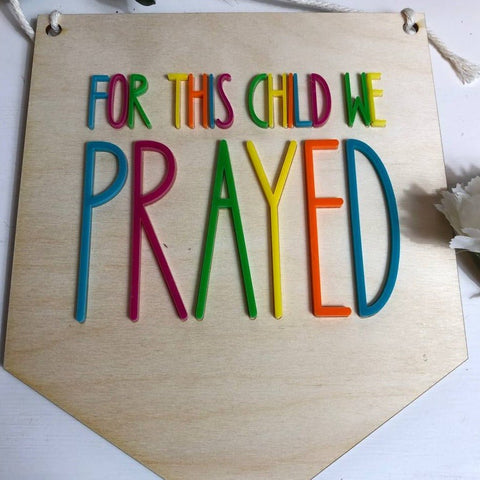 For this chid we Prayed Wooden colourful Banner - Birch and Tides