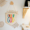 I am a child of God Wooden colourful Banner