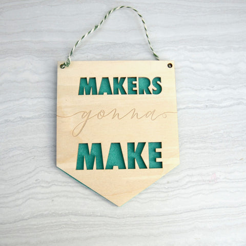 Makers gonna Make mini wood and felt banner - Birch and Tides